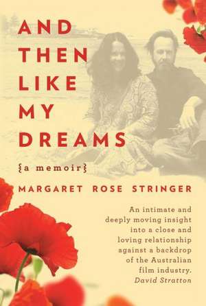 And Then Like My Dreams de Margaret Rose Stringer