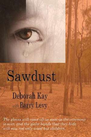 Sawdust... When the Dust Has Settled de Deborah Kay