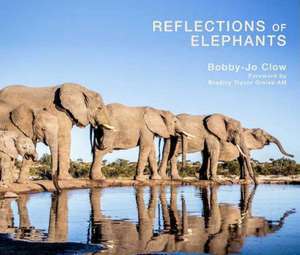 Reflections of Elephants de Bobby-Jo Clow