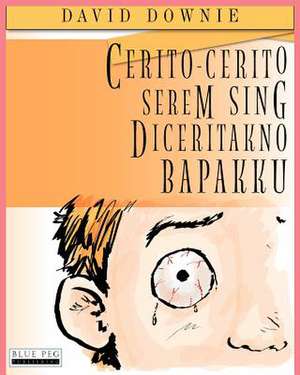 Cerito-Cerito Serem Sing Diceritakno Bapakku (Javanese Edition): Inrijitorul Si Sarpele de David Downie