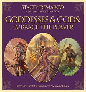 Goddesses & Gods: Embrace the Power de Stacey Demarco