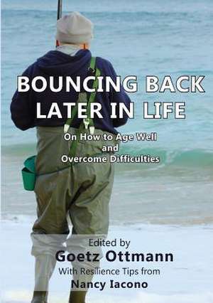 Bouncing Back Later in Life de Goetz Ottmann