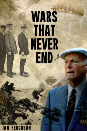 Wars That Never End de Ian Ferguson