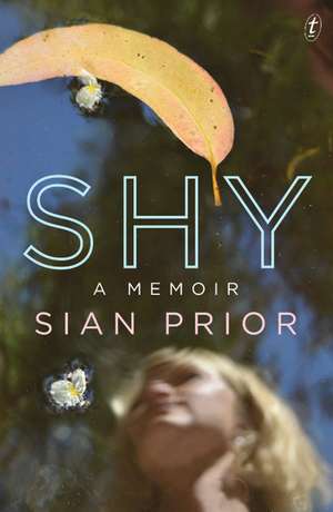 Shy: A Memoir de Sian Prior