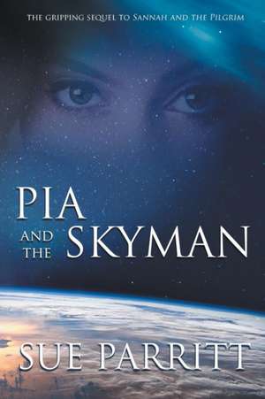 Pia and the Skyman de Sue Parritt