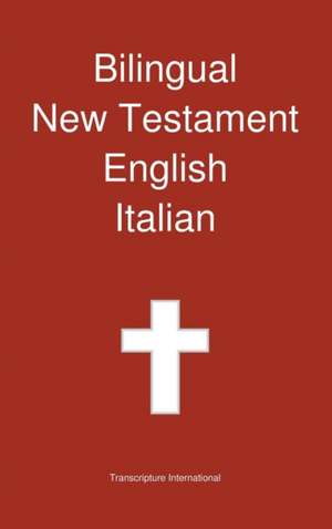 Bilingual New Testament, English - Italian de Transcripture International