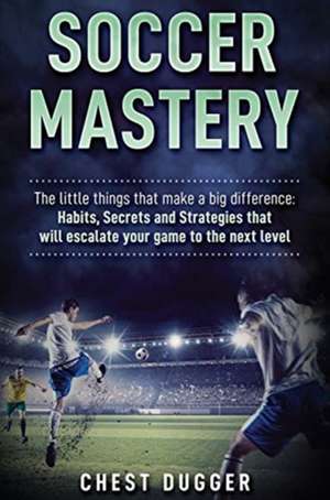 Soccer Mastery de Chest Dugger