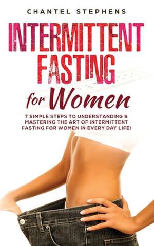 Intermittent Fasting for Women de Chantel Stephens