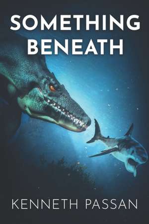 Something Beneath de Kenneth Passan