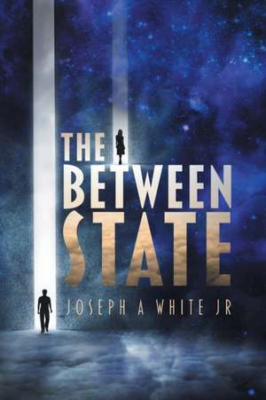 The Between State de Joseph A White Jr