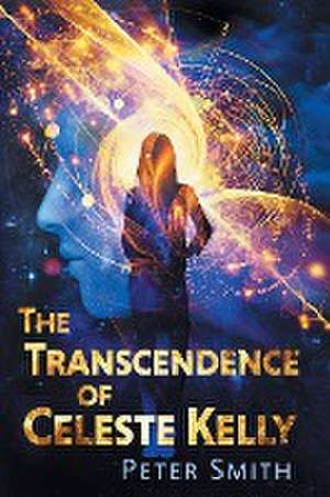 The Transcendence of Celeste Kelly de Peter Smith