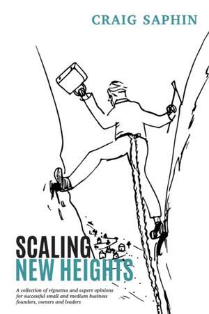 Scaling New Heights de Craig Saphin