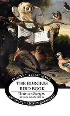 The Burgess Bird Book for Children de Thornton S Burgess