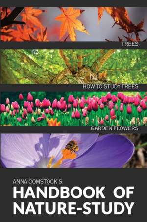 The Handbook Of Nature Study in Color - Trees and Garden Flowers de Anna B Comstock