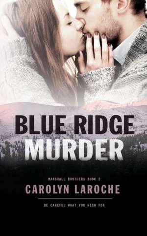 Blue Ridge Murder de Carolyn Laroche