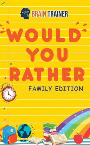 Would You Rather - Family Edition de Brain Trainer