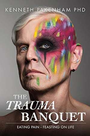 The Trauma Banquet de Kenneth Pakenham