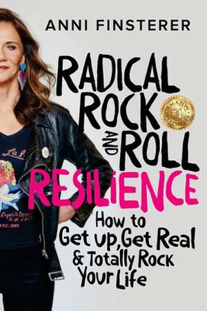 Radical Rock and Roll Resilience de Anni Finsterer