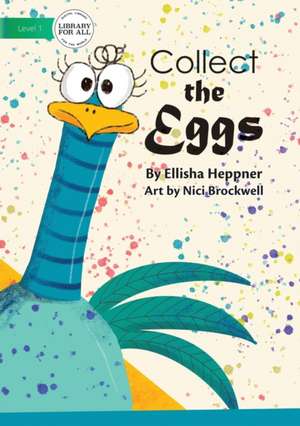 Collect The Eggs de Ellisha Heppner