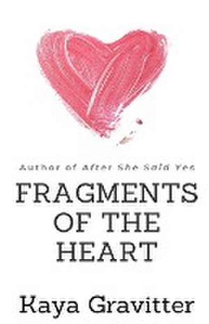 Fragments of the Heart de Kaya Gravitter