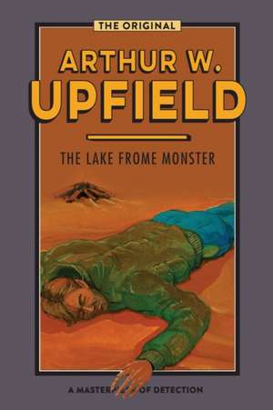 The Lake Frome Monster de Arthur W. Upfield