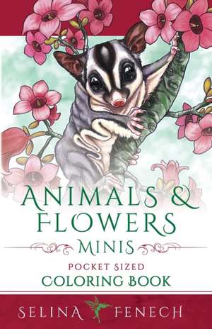 Animals and Flowers Minis - Pocket Sized Coloring Book de Selina Fenech