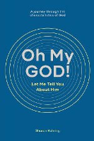 Oh My GOD! Let Me Tell You About Him de Sharon Kohring