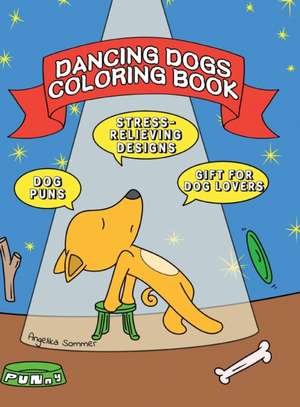 Dancing Dogs Coloring Book de Angelika Sommer