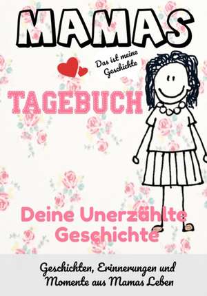 Publishing Group, T: Mamas Tagebuch - deine unerzählte Gesch