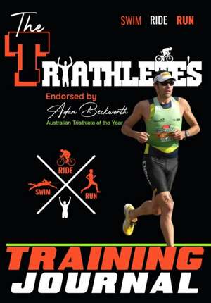 The Triathlete's Training Journal de The Life Graduate Publishing Group