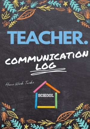 Teacher Communication Log de The Life Graduate Publishing Group