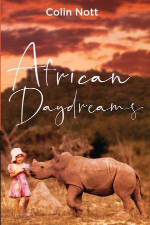 African Daydreams de Colin Nott