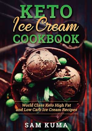 Keto Ice Cream Cookbook de Sam Kuma