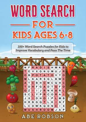 Word Search for Kids Ages 6-8 de Abe Robson