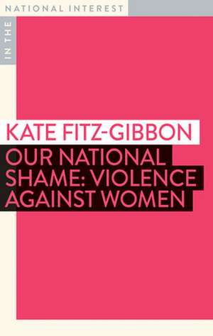 Our National Shame: Violence Against Women de Kate Fitz-Gibbon