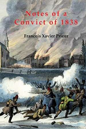 Notes of a Convict of 1838 de Francois Xavier Prieur