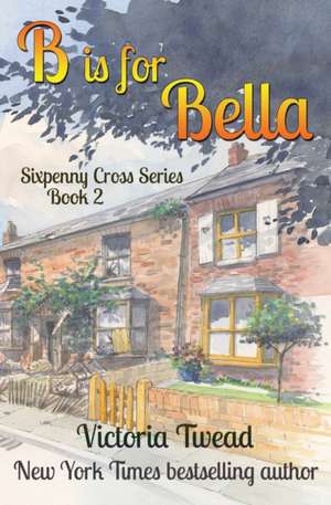 B is for Bella de Victoria Twead