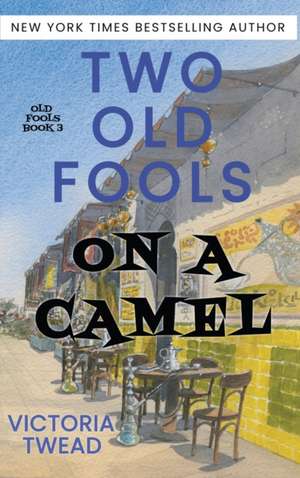 Two Old Fools on a Camel de Victoria Twead