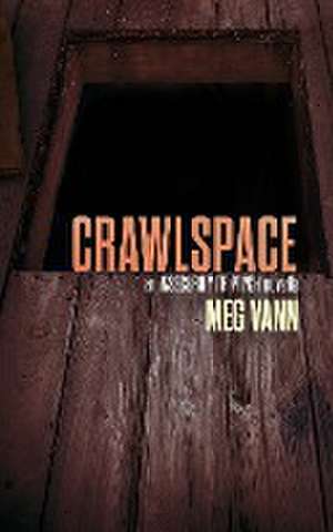 Crawlspace de Meg Vann