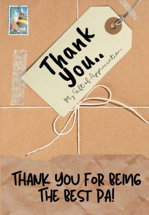 Thank You For Being The Best Pa!: My Gift Of Appreciation: Full Color Gift Book Prompted Questions 6.61 x 9.61 inch de The Life Graduate Publishing Group