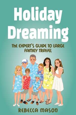 Holiday Dreaming de Rebecca Frances Mason