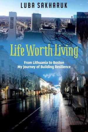 Life Worth Living de Luba Sakharuk