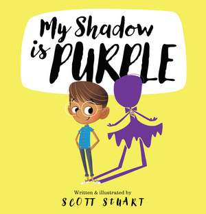 My Shadow is Purple de Scott Stuart