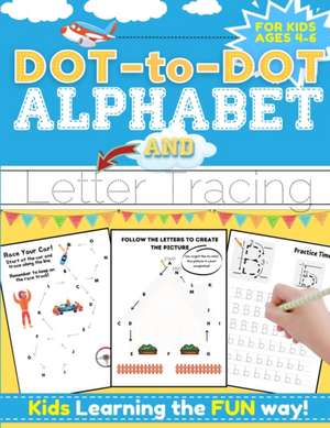 Dot-to-Dot Alphabet and Letter Tracing for Kids Ages 4-6 de Romney Nelson