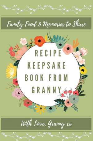 Recipe Keepsake Book From Granny de Petal Publishing Co