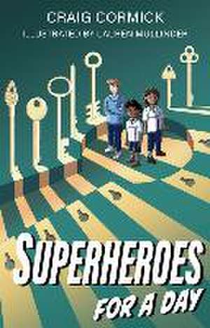 Superheroes for a Day de Craig Cormick