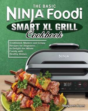 Ninja Foodi Smart XL Grill Cookbook de Sebastian Muskett