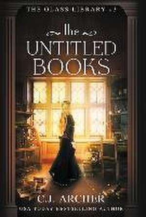 The Untitled Books de C J Archer