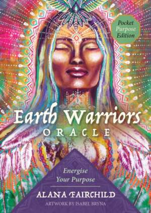 Earth Warriors Oracle - Pocket Purpose Edition de Alana Fairchild