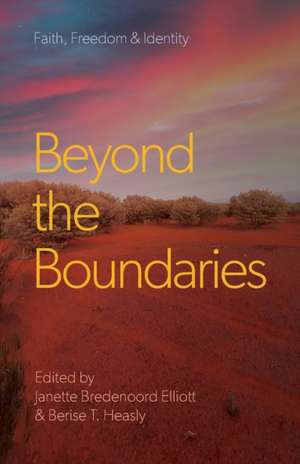 Beyond the Boundaries: Faith, Freedom & Identity de Jeanette Bredenoord Elliott